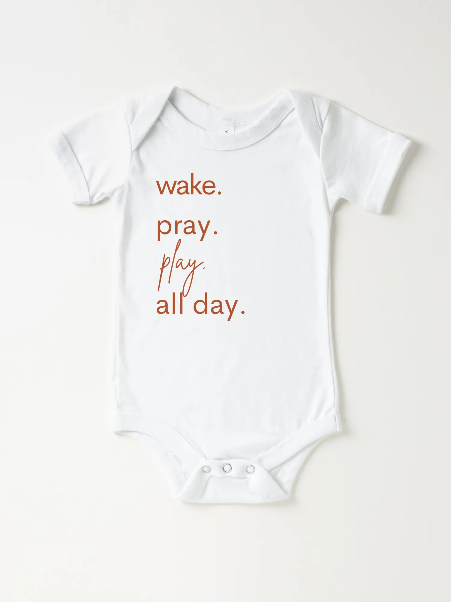 Infant Wake. Pray. Play. All Day. White - Bodysuit