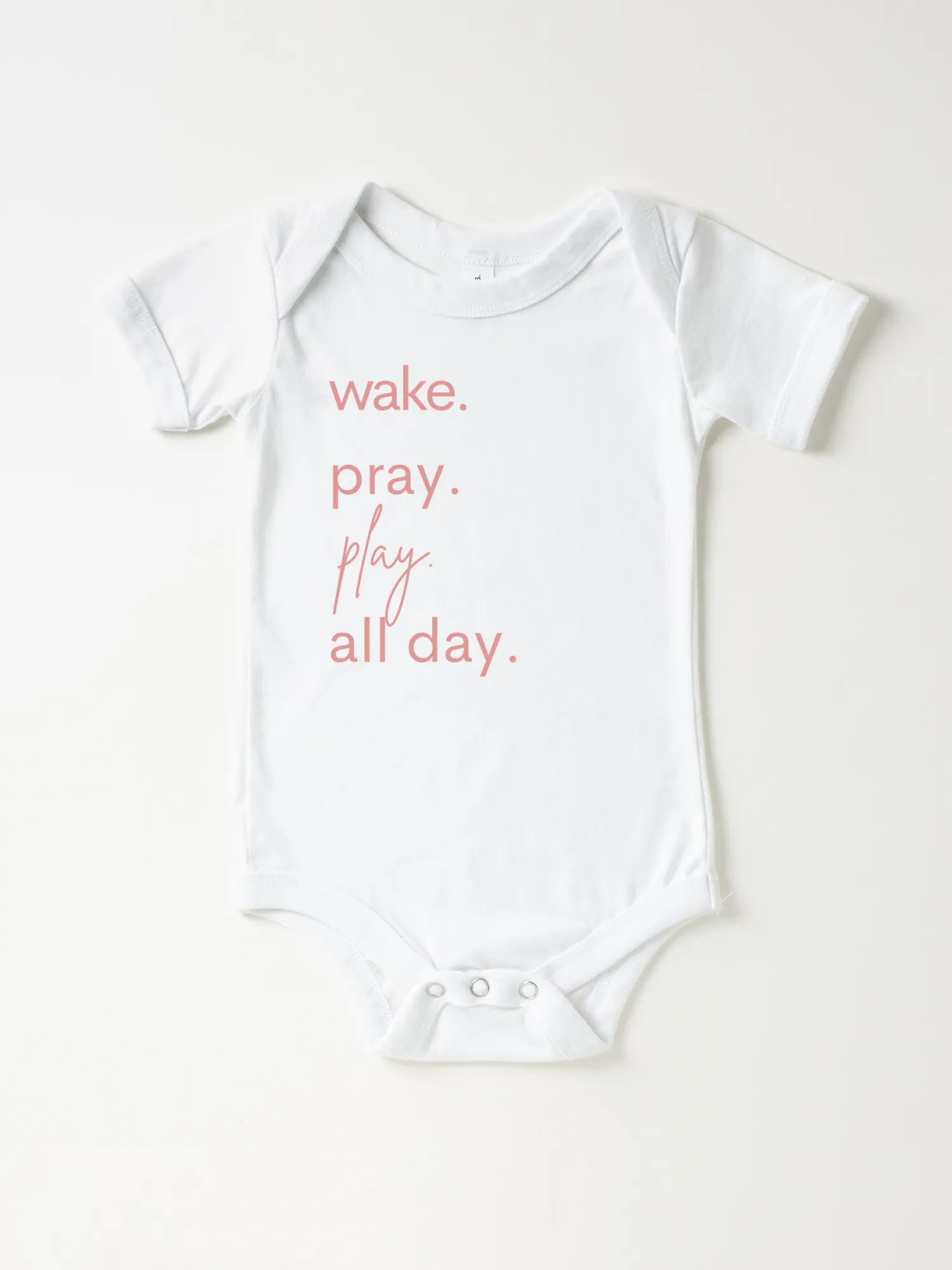 Infant Wake. Pray. Play. All Day. White - Bodysuit