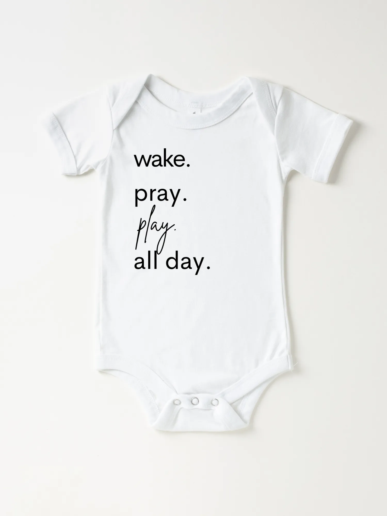 Infant Wake. Pray. Play. All Day. White - Bodysuit